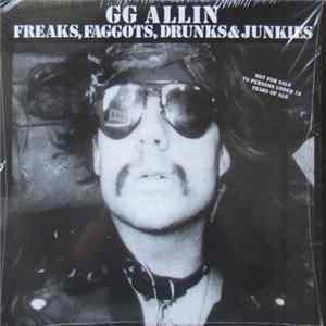 Download GG Allin - Freaks, Faggots, Drunks & Junkies