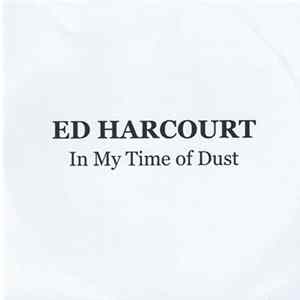 Download Ed Harcourt - In My Time Of Dust