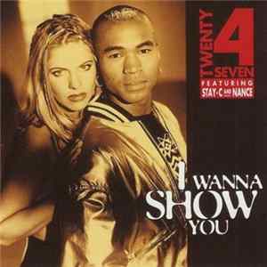 Download Twenty 4 Seven Featuring Stay-C And Nance - I Wanna Show You