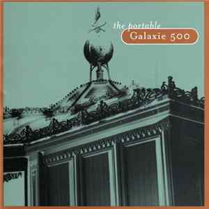 Download Galaxie 500 - The Portable Galaxie 500