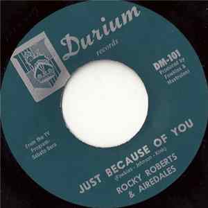 Download Rock Roberts & Airedales - Just Because Of You