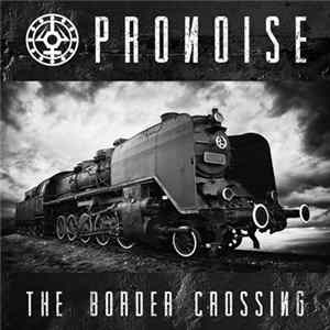 Download Pronoise - The Border Crossing