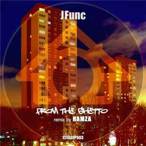 Download JFunc - From The Ghetto EP