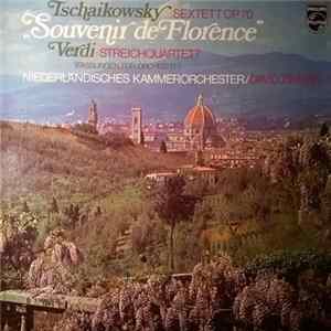 Download Tschaikowsky / Verdi - Niederländisches Kammerorchester, David Zinman - Sextett Op.70 ("Souvenir De Florence") / Streichquartett (Fassungen Für Orchester)