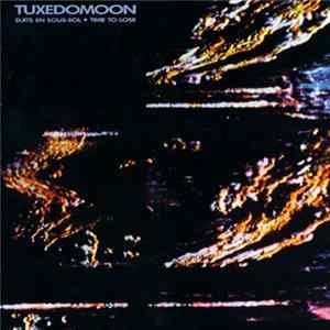 Download Tuxedomoon - Suite En Sous-Sol / Time To Lose