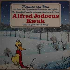 Download Herman van Veen - Die Musikfabel Von Den Seltsamen Abenteuern Der Ente Alfred Jodocus Kwak