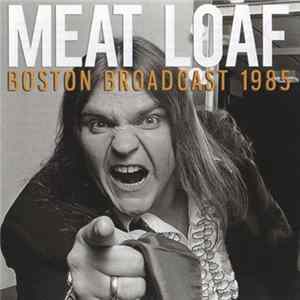 Download Meat Loaf - Boston Broadcast 1985