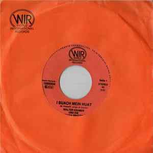 Download Walter Kramer Und Die Weana Spatz'n - I Suach Mein Huat / Das Geht Dann Schon