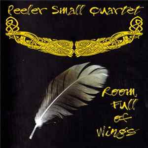 Download Peeler Small Quartet - Room Full Of Wings