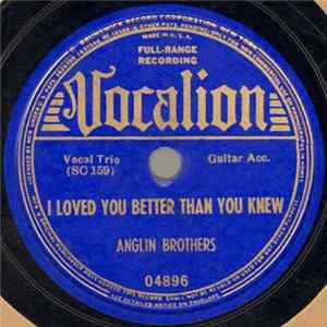 Download Anglin Brothers - I Loved You Better Than You Knew