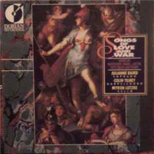 Download Julianne Baird, Colin Tilney, Myron Lutzke - Songs Of Love And War (Works By Monteverdi, Handel, Caccini, Frescobaldi And Others)