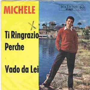 Download Michele - Ti Ringrazio Perchè / Vado Da Lei