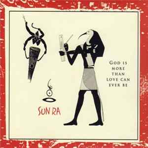 Download Sun Ra - God Is More Than Love Can Ever Be