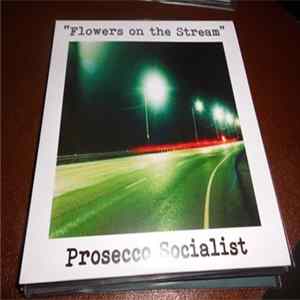 Download Prosecco Socialist - Flowers On The Stream