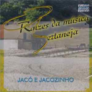 Download Jacó E Jacozinho - Raízes Da Música Sertaneja