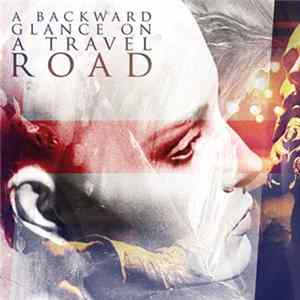 Download A Backward Glance On A Travel Road - A Backward Glance On A Travel Road