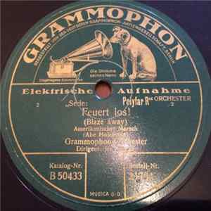 Download Grammophon-Orchester - Feuert Los! / Alte Kameraden