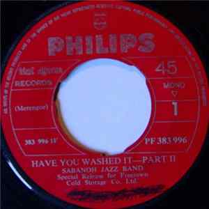 Download Sabanoh Jazz Band - Now, Now, Now / Have You Washed It - Part II