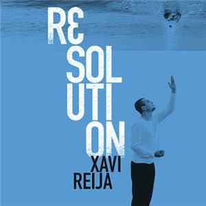 Download Xavi Reija - Resolution