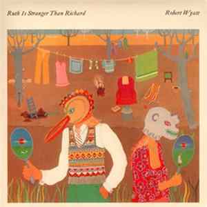 Download Robert Wyatt - Ruth Is Stranger Than Richard