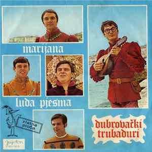 Download Dubrovački Trubaduri - Marijana / Luda Pjesma