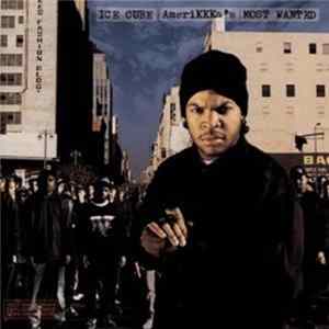 Download Ice Cube - AmeriKKKa's Most Wanted