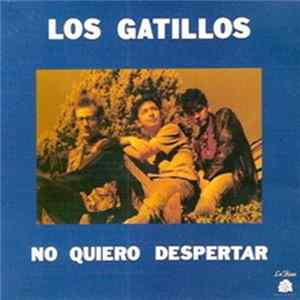 Download Los Gatillos - No Quiero Despertar / Tu Nombre