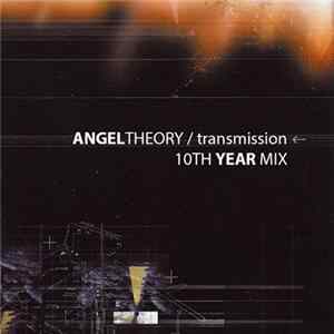 Download Angeltheory - Transmission (10th Year Mix)