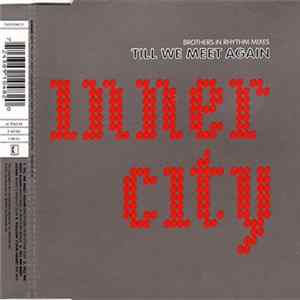 Download Inner City - Till We Meet Again (Brothers In Rhythm Mixes)