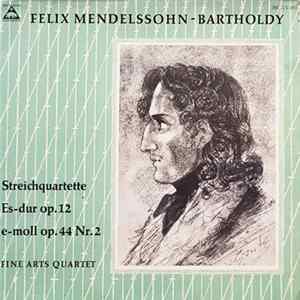 Download Felix Mendelssohn-Bartholdy - Fine Arts Quartet - Streichquartette Es Dur Op. 12 - E-moll Op. 44 Nr. 2