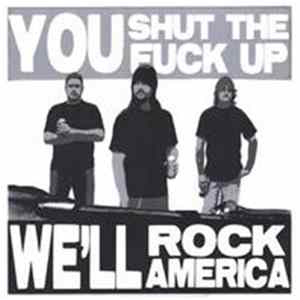 Download Freebleeder - You Shut The Fuck Up, We'll Rock America