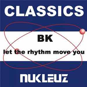 Download BK - (Let The) Rhythm Move You