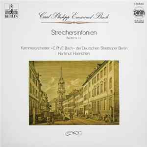 Download Carl Philipp Emanuel Bach, Kammerorchester »C. Ph. E. Bach« Der Deutschen Staatsoper Berlin, Hartmut Haenchen - Streichersinfonien Wq 182 Nr.1-6