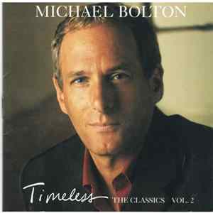 Download Michael Bolton - Timeless The Classics Vol. 2