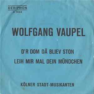 Download Wolfgang Vaupel, Kölner Stadt-Musikanten - D'r Dom Dä Bliev Ston