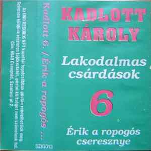 Download Kadlott Károly - Lakodalmas Csárdások 6 - Érik A Ropogós Cseresznye