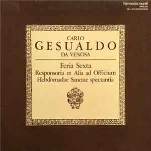 Download Carlo Gesualdo Da Venosa - Feria Sexta (Responsoria Et Alia Ad Officium Hebdomadae Sanctae Spectantia)