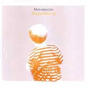 Download Motorpsycho - Serpentine EP