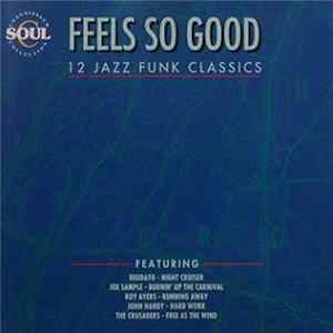 Download Various - Feels So Good 12 Jazz Funk Classics