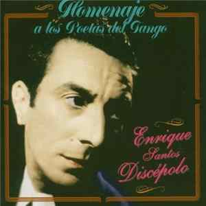 Download Enrique Santos Discépolo - Homenaje a Los Poetas Del Tango
