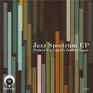 Download Fuminori Kagajo - Jazz Spectrum EP