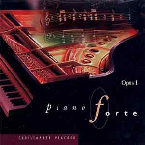 Download Christopher Peacock - Piano Forte (Opus I)