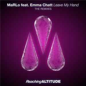 Download MaRLo Feat. Emma Chatt - Leave My Hand (The Remixes)