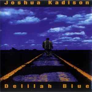 Download Joshua Kadison - Delilah Blue
