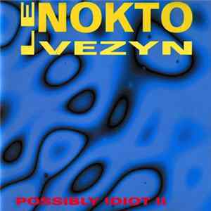 Download Le Nokto Vezyn - Possibly Idiot II