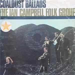 Download The Ian Campbell Folk Group - Coaldust Ballads