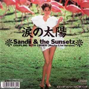 Download Sandii & The Sunsetz - Namida No Taiyo