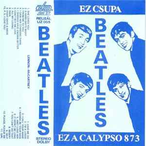 Download The Beatles - Ez Csupa Beatles - Ez A Calypso 873