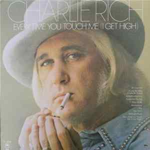 Download Charlie Rich - Every Time You Touch Me (I Get High)