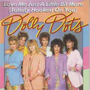 Download Dolly Dots - Love Me Just A Little Bit More (Totally Hooked On You)